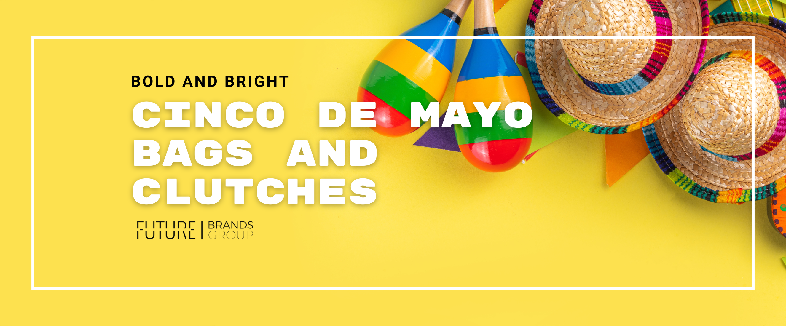 Bold and Bright: Cinco de Mayo Bags and Clutches | Blog Cover