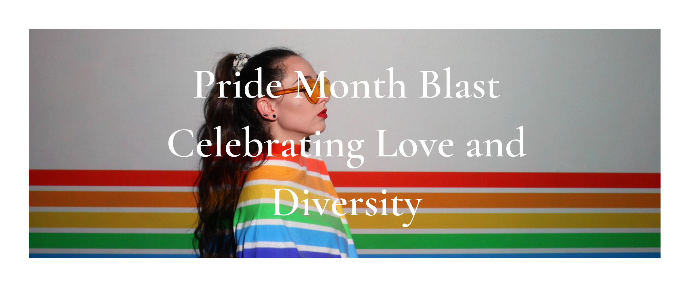 Pride Month Blast: Celebrating Love and Diversity | Blog Cover