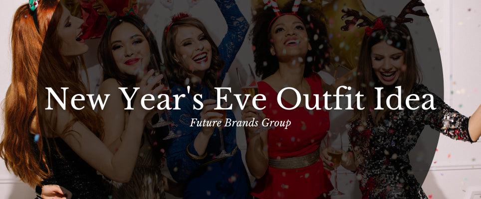 New Year's Eve outfit Idea - future brands group