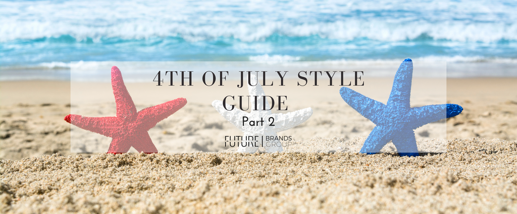 Step into Summer with these Featured Brands: A 4th of July Style Guide Part 2 | Blog Cover